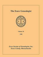 The Essex Genealogist, Volume 10, 1990 0788405675 Book Cover