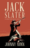 Jack Slater: A Long Year in Outlaw Country 1641193301 Book Cover