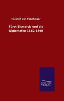 Furst Bismarck Und Die Diplomaten 1852-1890 3846063800 Book Cover