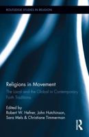 Religions in Movement: The Local and the Global in Contemporary Faith Traditions 1138922846 Book Cover