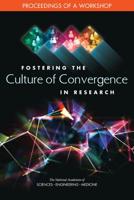 Fostering the Culture of Convergence in Research: Proceedings of a Workshop 0309484952 Book Cover