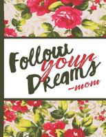 Best Mom Ever: Follow Your Dreams Vintage English Red Rose Pretty Waterpaint Blossom Composition Notebook College Students Wide Ruled Line Paper 8.5x11 Inspirational Gifts for Woman 109181659X Book Cover