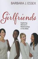 Girlfriends: Exploring Women's Relationships in the Bible 0829819541 Book Cover