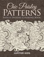 Chic Paisley Patterns: Paisley Designs Coloring Book 1683051599 Book Cover