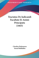 Tractatus De Judicandi Facultate Et Animi Principatu (1663) 1167213017 Book Cover