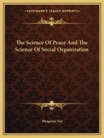 The Science Of Peace And The Science Of Social Organization 116281117X Book Cover