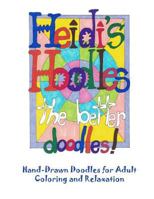 Heidi's Hoodles, the Better Doodles: Hand-Drawn Doodles for Adult Coloring and Relaxation 1545002533 Book Cover