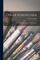 Oskar Kokoschka; Das Werk Kokoschkas in 62 Abbildungen 1017723664 Book Cover
