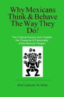 Why Mexicans Think & Behave the Way They Do! 0914778560 Book Cover