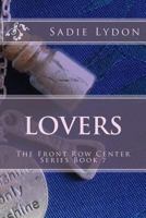 Lovers: The Front Row Center Series Book 7 1535340150 Book Cover