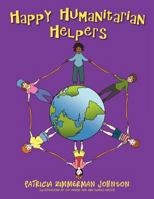 Happy Humanitarian Helpers 1479758221 Book Cover
