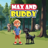 Max and Buddy: A Children's Adventure Story About a Shy Boy Named Max and His Talking Dog, Buddy B0F7J2X99S Book Cover