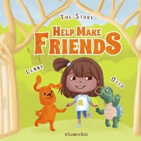 The Story Help Make Friends: A Fun Children’s Book About Friendship, Kindness, Social Skills (Pictures, Emotions & Feelings Book, Kindergarten Book, ... Ages 3 5, Kids, Toddlers) B08HTP4QL8 Book Cover