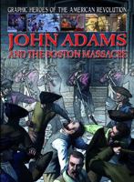 John Adams and the Boston Massacre 1433960168 Book Cover