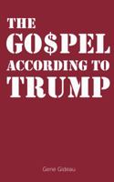 The Gospel According to Trump 0692930256 Book Cover