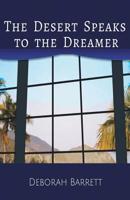 The Desert Speaks to the Dreamer 1635349249 Book Cover