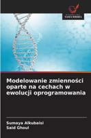 Modelowanie zmiennosci oparte na cechach w ewolucji oprogramowania (Polish Edition) 6202421509 Book Cover