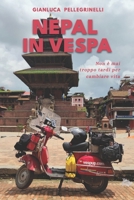 Nepal in Vespa: Non è mai troppo tardi per cambiare vita - Edizione illustrata 145 foto a colori B0BCS7DFGL Book Cover