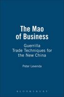 The Mao of Business: Guerrilla Trade Techniques for the New China 0826428517 Book Cover