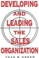 Developing and Leading the Sales Organization 1567200044 Book Cover