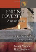 Ending Poverty: A 20/20 Vision Guide for Individuals And Congregations 0806680032 Book Cover