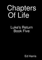 Chapters Of Life Luke's Return Book 5 0244776547 Book Cover