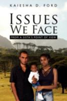 Issues We Face: From a Sista's Point of View 1438905602 Book Cover