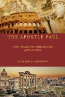 THE TEACHER THE APOSTLE PAUL: What Made the Apostle Paul's Teaching, Preaching, Evangelism, and Apologetics Outstanding Effective? 1949586030 Book Cover