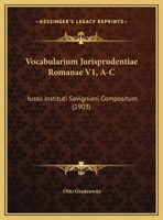 Vocabularium Jurisprudentiae Romanae V1, A-C: Iussu Instituti Savigniani Compositum (1903) 1165818876 Book Cover