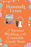 A Summer Wedding at the Cotswolds Candy Store 183603167X Book Cover