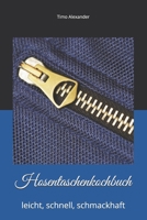 Hosentaschenkochbuch: leicht, schnell, schmackhaft (German Edition) B08L5QP94Y Book Cover