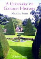 A Glossary of Garden History (Shire Garden History) 0747804397 Book Cover