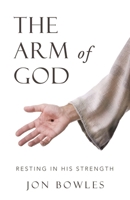 The Arm of God: Resting in His Strength B0FBS77DHQ Book Cover