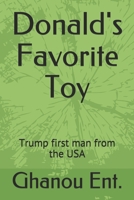 Donald's Favorite Toy: Trump first man from the USA 1657280500 Book Cover