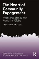 The Heart of Community Engagement: Practitioner Stories from Across the Globe 0367175819 Book Cover