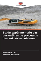 Etude expérimentale des paramètres de processus des industries minières (French Edition) 6209603084 Book Cover