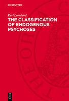 The Classification of Endogenous Psychoses 3112706943 Book Cover