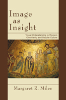 Image as Insight: Visual Understanding in Western Christianity and Secular Culture 0807010073 Book Cover