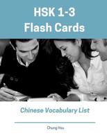 HSK 1-3 Flash Cards Chinese Vocabulary List: Practice new standard course for HSK test preparation Level 1,2,3 exam. Full 600 vocab flashcards with ... pinyin and English dictionary book. 1091411077 Book Cover