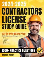 Contractors License Study Guide 2024-2025: All-in-One Exam Prep with 1000+ Practice Questions, Detailed Explanations and Strategies to Master Codes, Trade Skills, Business, Law, Safety and Much More B0FH4CL9DY Book Cover