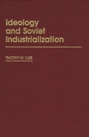Ideology and Soviet Industrialization 0313238316 Book Cover