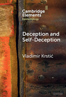 Deception and Self-Deception: A Unified Account (Elements in Epistemology) 1009509772 Book Cover