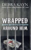 Wrapped Around Him 1507861788 Book Cover
