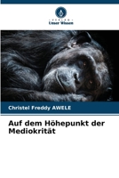 Auf dem Höhepunkt der Mediokrität (German Edition) 6203745480 Book Cover