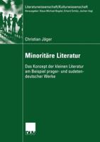 Minoritare Literatur: Das Konzept Der Kleinen Literatur Am Beispiel Prager- Und Sudetendeutscher Werke 3824446073 Book Cover