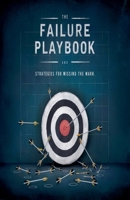 The Failure Playbook: Strategies for Missing the Mark B0DTXCLRR3 Book Cover
