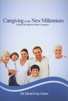 Caregiving in the New Millennium 1548172375 Book Cover