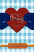 My Passion For Cooking, Part 2: Cooking And Talking From The Heart 1440101779 Book Cover