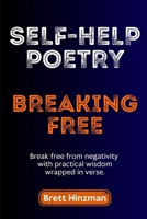 Self-Help Poetry: Breaking Free B0DNWPVYTF Book Cover