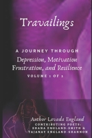 Travailing's: A Journey Through Depression, Motivation, Frustration, and Resilience: By Lavada England B0892678RX Book Cover